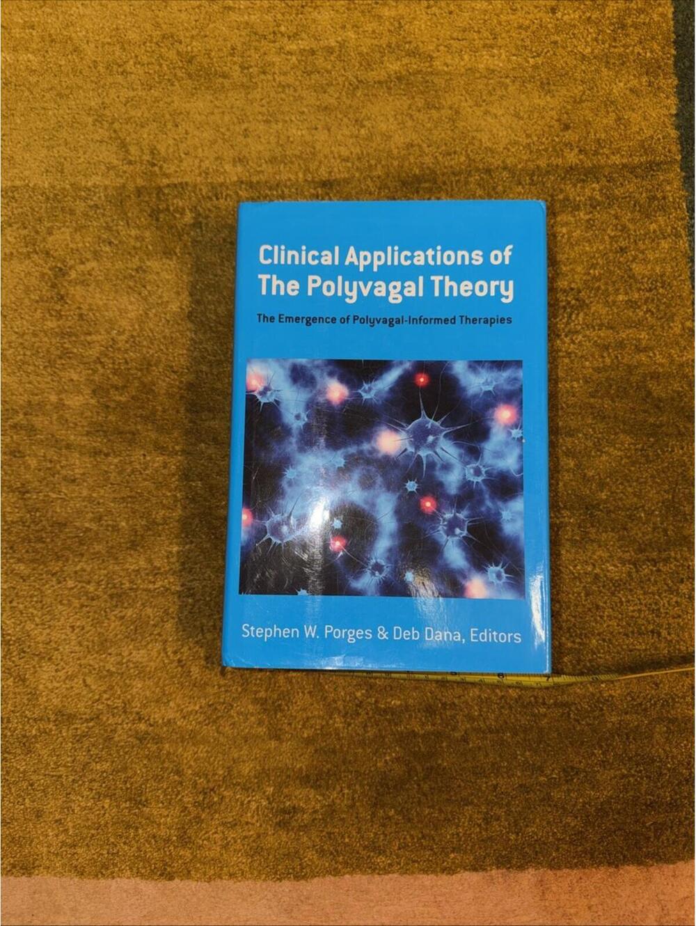 Clinical Applications of the Polyvagal Theory - The... - Stephen W. Porges